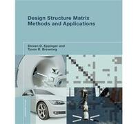 Design Structure Matrix Methods and Applications by Browning & Tyson R. Associate Professor of Operations Management & Neeley School of Business Steven D Eppinger, Tyson R Browning (Auteur)