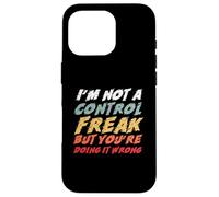 Design SVG Amusant de I'm Not A Control Freak But Coque pour iPhone 16 Pro