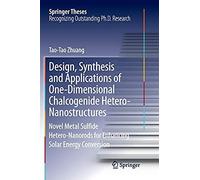 Design, Synthesis And Applications Of One-Dimensional Chalcogenide Hetero-Nanostructures