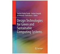 Design Technologies For Green And Sustainable Computing Systems