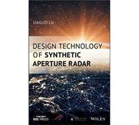 Design Technology of Synthetic Aperture Radar by Jiaguo Lu Jiaguo Lu (Auteur)