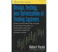 Design, Testing, and Optimization of Trading Systems