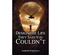 Design the Life They Said You Couldn’t: How to Break Free of Limits and Create What’s Possible