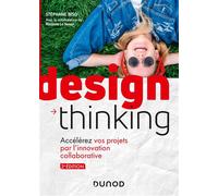 Design Thinking - 2e éd. - Accélérez vos projets par l'innovation collaborative - Stéphane Biso - Dunod - broché - Etude