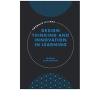 Design Thinking And Innovation In Learning