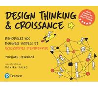 Design Thinking & croissance: Remodelez vos business models et écosystèmes d'entreprise