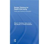 Design Thinking for Digital Wellbeing by Sandford & Rachel Loughborough University & UK Inconnu (Auteur)