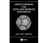 Design Thinking for Food and Beverage Innovation