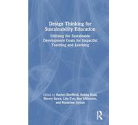 Design Thinking for Sustainability Education: Utilising the Sustainable Development Goals for Impactful Teaching and Learning