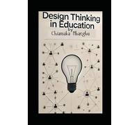Design Thinking in Education: A Solution Approach to Customizing Learning Experiences