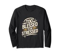Design Too Blessed to Be Stressed God Faith Manche Longue