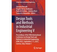Design Tools and Methods in Industrial Engineering V: Proceedings of the Fifth International Conference on Design Tools and Methods in Industrial ... September 3-5, 2025, Genova, Italy, Volume 1