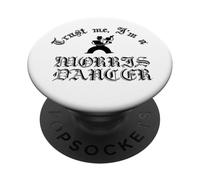 Design « Trust Me I Am A Morris Dancer » Noir PopSockets PopGrip Adhésif
