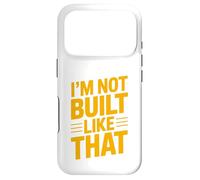 Design typographique Humoristique « Im Not Built Like That » Coque pour iPhone 17 Pro
