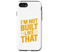 Design typographique Humoristique « Im Not Built Like That » Coque pour iPhone SE (2020) / 7/8