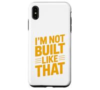 Design typographique Humoristique « Im Not Built Like That » Coque pour iPhone XS Max