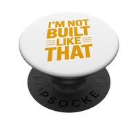 Design typographique Humoristique « Im Not Built Like That » PopSockets PopGrip Adhésif