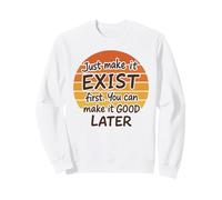 Design typographique Sunset Style Just Make It Exist Later Sweatshirt