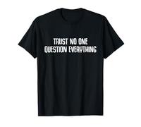 Design unique « Trust No One Question Everything » T-Shirt
