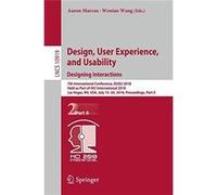 Design User Experience and Usability Designing Interactions 7th International Conference DUXU 2018 Held as Part of HCI International 2018 Las Vegas NV USA Springer Nature B.V.Springer Nature B.V. (Aut