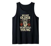 Design Vintage « We Got Older But We're Still Young » Débardeur