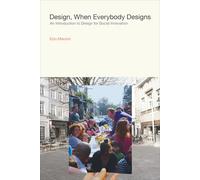 Design, When Everybody Designs: An Introduction to Design for Social Innovation