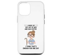 Design Young Woman I Woke Up Got Out of Bed and Had Coffee Coque pour iPhone 12/12 Pro
