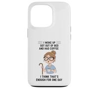 Design Young Woman I Woke Up Got Out of Bed and Had Coffee Coque pour iPhone 13 Pro