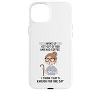 Design Young Woman I Woke Up Got Out of Bed and Had Coffee Coque pour iPhone 15 Plus