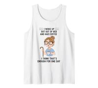 Design Young Woman I Woke Up Got Out of Bed and Had Coffee Débardeur