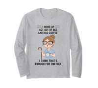 Design Young Woman I Woke Up Got Out of Bed and Had Coffee Manche Longue