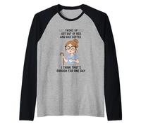 Design Young Woman I Woke Up Got Out of Bed and Had Coffee Manche Raglan