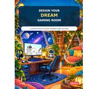 Design Your Dream Gaming Room: 25 Creative Spaces to Color, Customize & Make Your Own