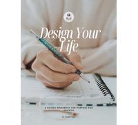 Design Your Life: A Guided Goal Journal and Workbook for Women to Achieve Success and Self-Love: Daily Prompts for Gratitude, Goal Setting, and ... Perfect Anytime Planner or New Year Gift.