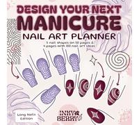 Design Your Next Manicure: Cozy Nail Art Planner with 5 Nail Shape Templates & 100 Ideas to Practice and Redraw (Long Nails)