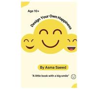 Design Your Own Happiness: A little book with a big smile