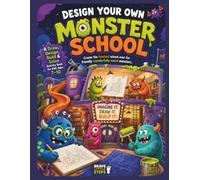 Design Your Own Monster School: A Draw, Design, Build & Solve Activity Book for Kids Ages 7-10 | 30 Creative Challenges for Imagination, Drawing, Planning & Problem-Solving