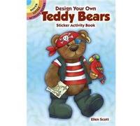 Design Your Own Teddy Bears Sticker Activity Book by Ellen Scott Paperback Book Inconnu (Auteur)