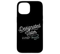 Designated Voter Democracy Voting Gift for Registered Voters Coque pour iPhone 15
