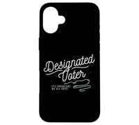 Designated Voter Democracy Voting Gift for Registered Voters Coque pour iPhone 16 Plus