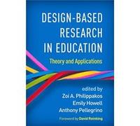 DesignBased Research in Education Edited by Zoi A Philippakos , Edited by Emily Howell , Edited by Anthony Pellegrino , Edited by Arthur Bakker , Edited by Kristi Bergeson (Auteur)