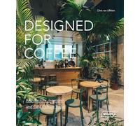 Designed for Coffee: Architecture, Interiors and Café Culture Today