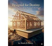 Designed for Destiny: Uncovering Your Divine Purpose in the Church A Pathway to Growth Class 401: Designed for Destiny: Uncovering Your Divine Purpose in the Church Leader Level