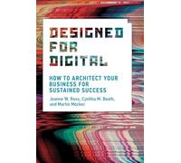 Designed for Digital: How to Architect Your Business for Sustained Success
