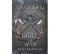 Designed in the Ruins of War: Book 2 in Crafted from the Ashes of Roses