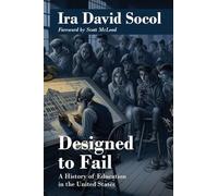 Designed to Fail: A History of Education in the United States