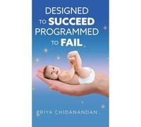 Designed To Succeed, Programmed To Fail