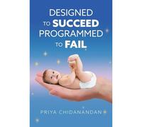 Designed To Succeed, Programmed To Fail