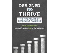 Designed To Thrive: The Five Pillars Of Retirement Planning