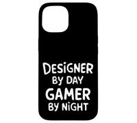 Designer by Day Gamer by Night Coque pour iPhone 15